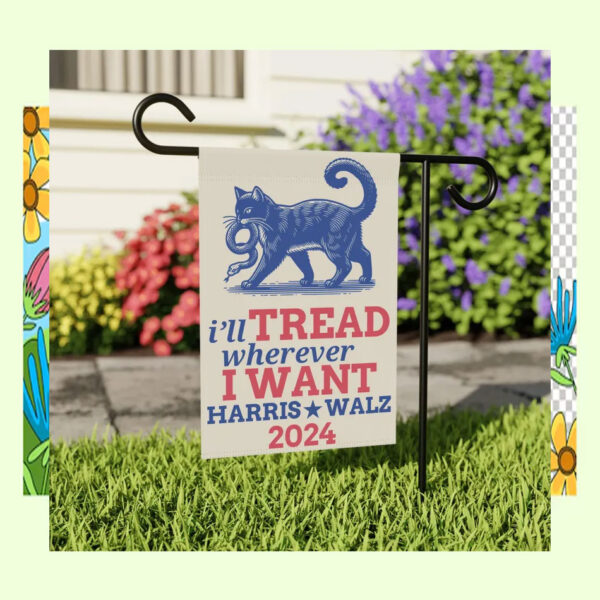 I'll Tread Wherever I Want Harris Walz 24 Flags