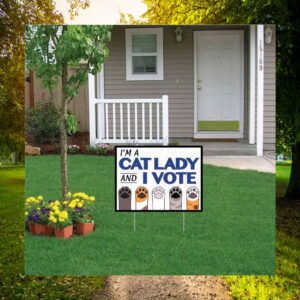 I'm A Cat Lady And I Vote Kamala Harris Yard Signs
