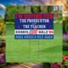 I'm Voting For The Prosecutor And Teacher Harris Walz 24 Make America Nice Again Yard Sign