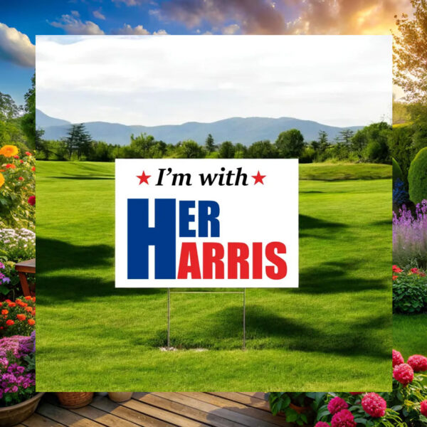 I'm With Her Harris Yard Signs