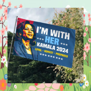 I'm With Her Kamala 2024 Loyal Honest Prepared Flag