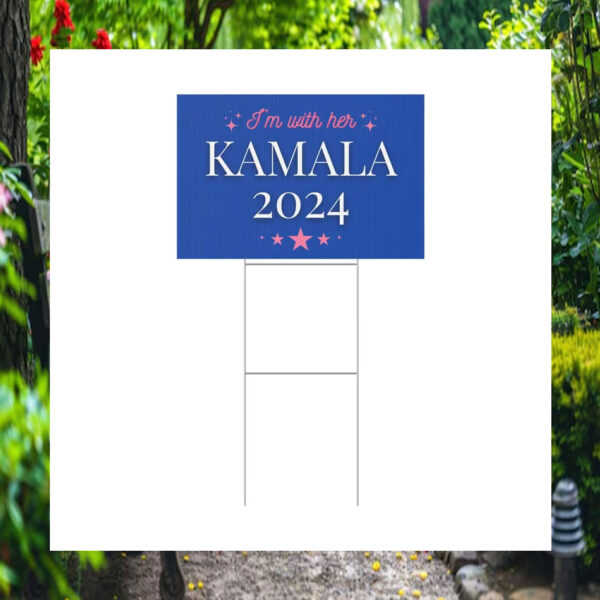 I'm With Her Kamala 2024 Plastic Yard Sign