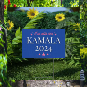 I'm With Her Kamala 2024 Plastic Yard Sign