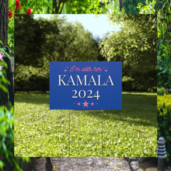 I'm With Her Kamala 2024 Plastic Yard Sign