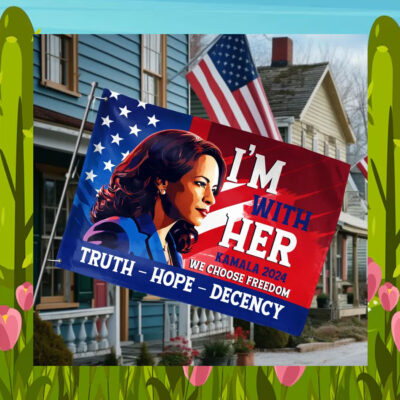 I'm With Her Kamala 2024 Truth Hope Decency We Choose Freedom Flag