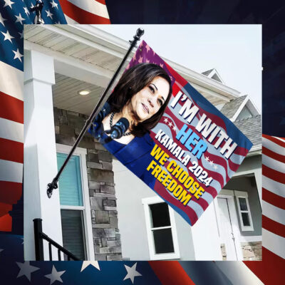I'm With Her Kamala 2024 We Choose Freedom Flags