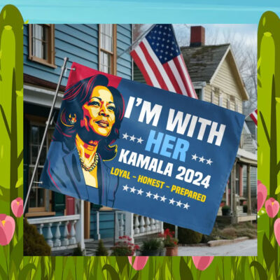 I'm With Her Kamala 24 Loyal Honest Prepared Flag