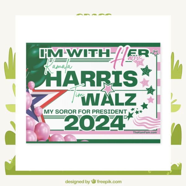 I'm With Her Kamala Harris Tim Walz My Soror For President 2024 Political Yard Sign