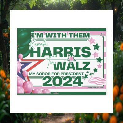 I'm With Her Kamala Harris Tim Walz My Soror For President 2024 Yard Signs