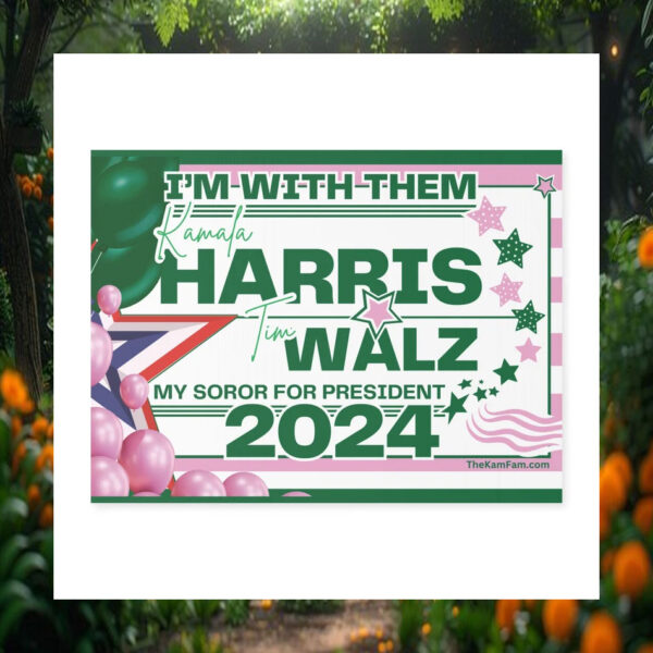 I'm With Her Kamala Harris Tim Walz My Soror For President 2024 Yard Signs