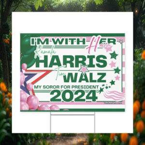I'm With Her Kamala Harris Tim Walz My Soror For President 2024 Yard Signs