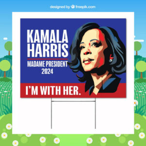 I'm With Her. Kamala Harris Madam President 2024 Yard Signs