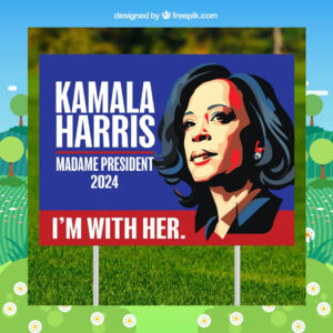I'm With Her. Kamala Harris Madam President 2024 Yard Signs