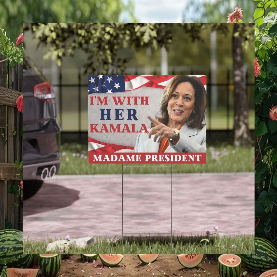 I'm With Kamala Madame President Yard Sign