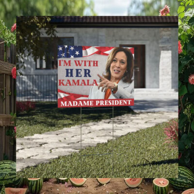 I'm With Kamala Madame President Yard Sign