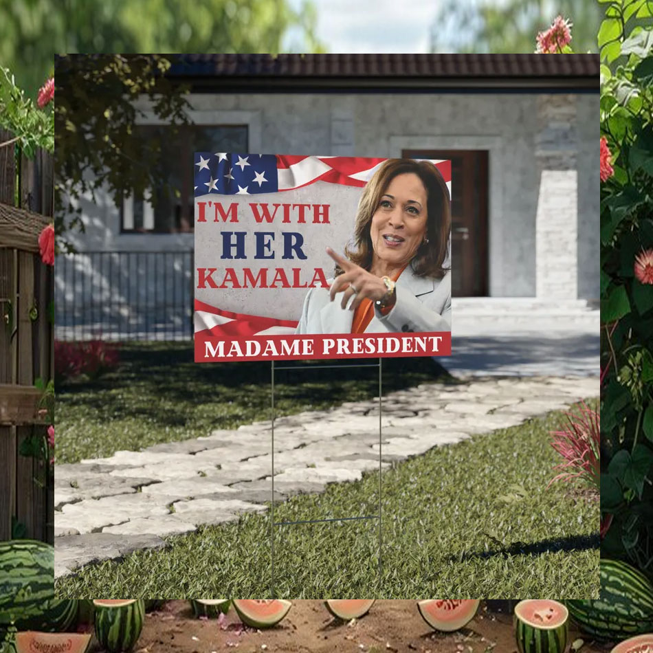 I'm With Kamala Madame President Yard Sign
