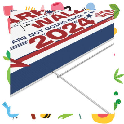 I'm With Them Kamala Harris Tim Walz We Are Not Going Back 2024 Yard Sign