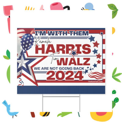 I'm With Them Kamala Harris Tim Walz We Are Not Going Back 2024 Yard Sign