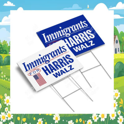 Immigrants For Harris Walz Yard Sign