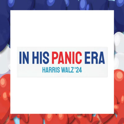In His Panic Era Harris Walz 24 Car Magnet