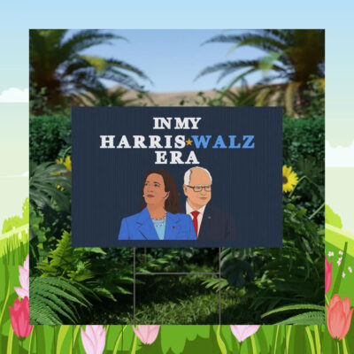 In My Harris-Walz Era Yard Signs