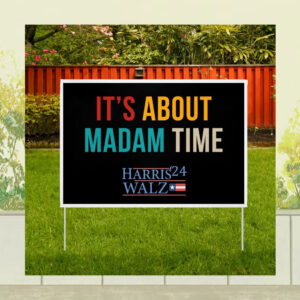 It's About Madam Time Harris 24 Walz Yard Sign