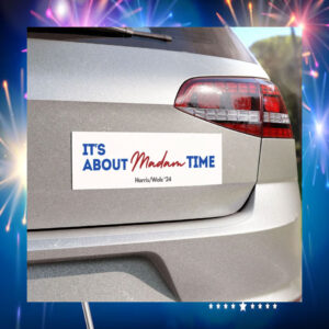 It's About Madam Time Harris Walz 2024 Car Magnet