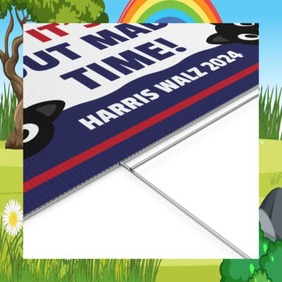 It's About Madam Time Harris Walz 2024 Yard Signs