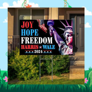 Joy Hope Freedom Harris Walz 2024 Yard Sign