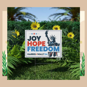 Joy Hope Freedom Harris Walz 24 Yard Sign