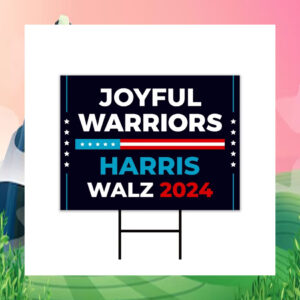 Joyful Warriors Harris Walz 2024 Yard Sign