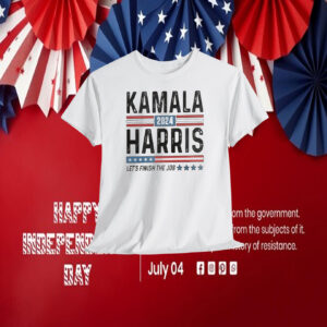 Kamala 2024 Harris Let's Finish The Job Shirt