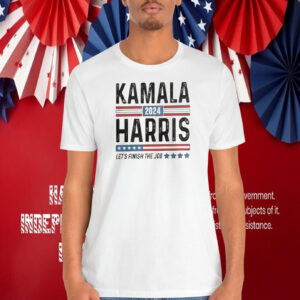 Kamala 2024 Harris Let's Finish The Job Shirt