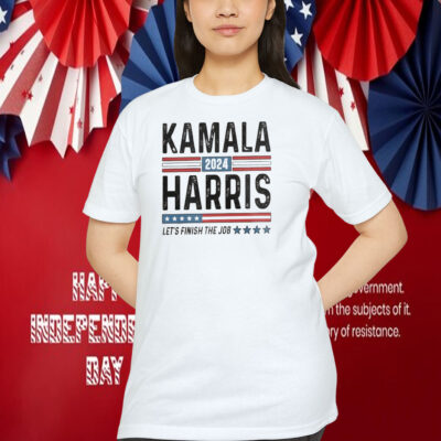 Kamala 2024 Harris Let's Finish The Job Shirt