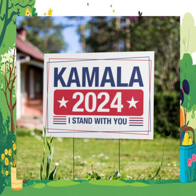 Kamala 2024 I Stand With You Yard Sign