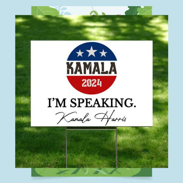 Kamala 2024 I'm Speaking Yard Sign