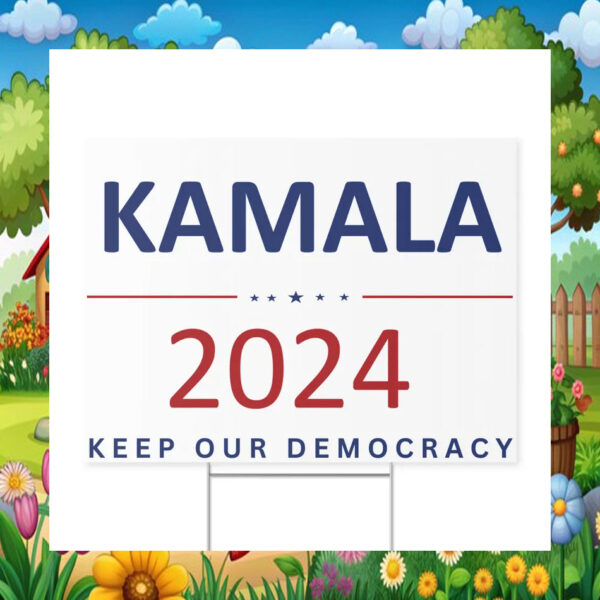 Kamala 2024 Keep Our Democracy Yard Sign