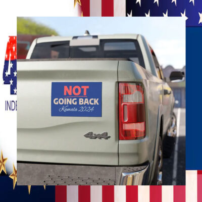 Kamala 2024 Not Going Back Car Magnet