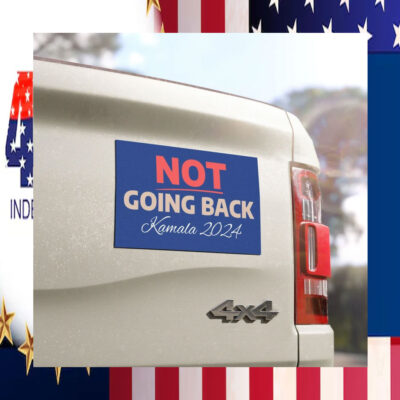 Kamala 2024 Not Going Back Car Magnet