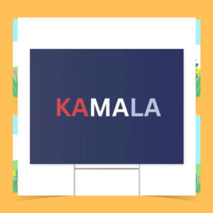 Kamala 2024 Plastic Yard Sign