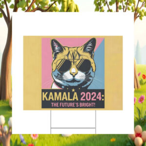 Kamala 2024 The Future's Bright Yard Sign