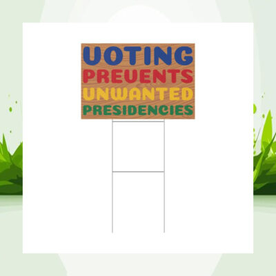 Kamala 2024 Voting Prevents Unwanted Presidencies Yard Sign