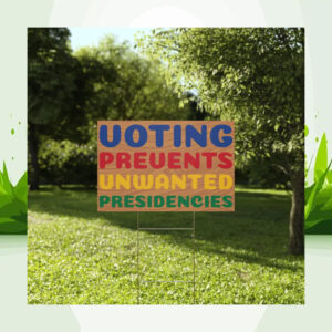 Kamala 2024 Voting Prevents Unwanted Presidencies Yard Sign