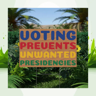 Kamala 2024 Voting Prevents Unwanted Presidencies Yard Sign
