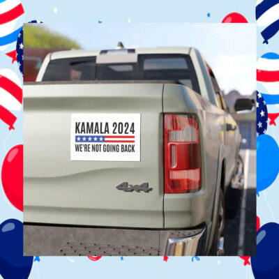 Kamala 2024 We're Not Going Back Election Car Magnet
