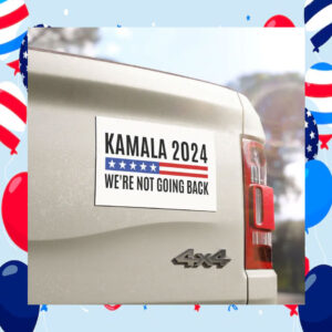 Kamala 2024 We're Not Going Back Election Car Magnet