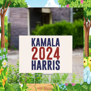 Kamala 24 Harris Yard Signs