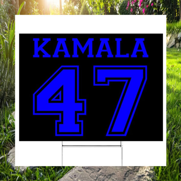 Kamala 47 2024 President Yard Sign