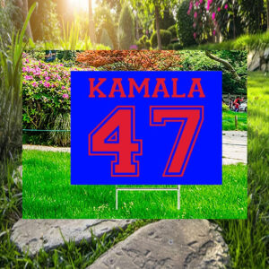 Kamala 47 2024 President Yard Sign