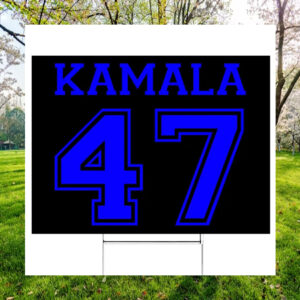 Kamala 47 President Plastic Yard Sign